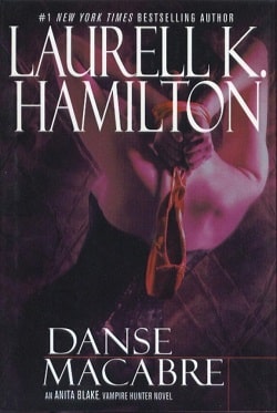 Danse Macabre (Anita Blake, Vampire Hunter 14) by Laurell K. Hamilton