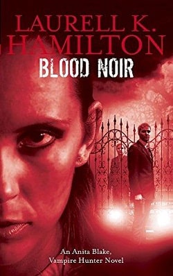Blood Noir (Anita Blake, Vampire Hunter 16) by Laurell K. Hamilton