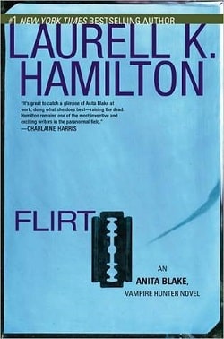 Flirt (Anita Blake, Vampire Hunter 18) by Laurell K. Hamilton