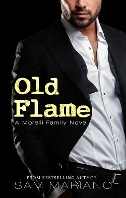 Old Flame Dante’s Story (Morelli Family 8) by Sam Mariano