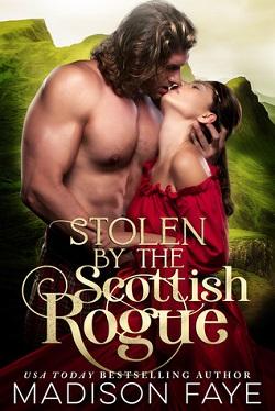 Stolen By The Scottish Rogue (Kilts & Kisses 2) by Madison Faye.jpg