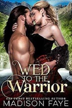 Wed To The Warrior (Kilts & Kisses 3) by Madison Faye.jpg