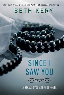 Since I Saw You (Because You Are Mine 4) by Beth Kery.jpg