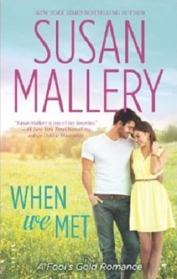 When We Met (Fool's Gold 13) by Susan Mallery
