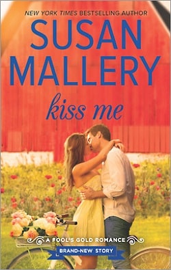 Kiss Me (Fool's Gold 17) by Susan Mallery