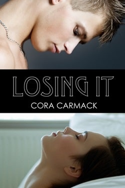 Losing It (Losing It 1) by Cora Carmack