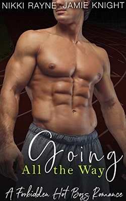 Going All the Way - Forbidden Hot Boss Romance by Jamie Knight