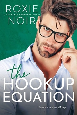 The Hookup Equation (Loveless Brothers 4) by Roxie Noir
