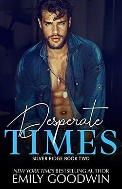 Desperate Times (Boys of Silver Ridge 2) by Emily Goodwin