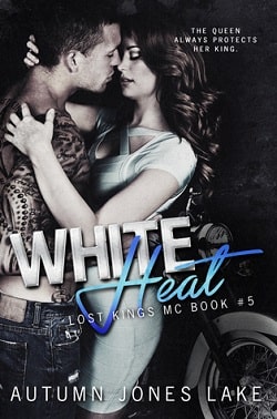 White Heat (Lost Kings MC 5) by Autumn Jones Lake