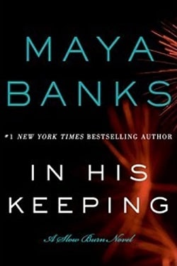 In His Keeping (Slow Burn 2) by Maya Banks