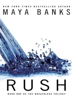 Rush (Breathless 1) by Maya Banks