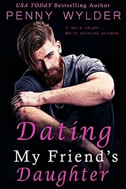 Dating My Friend's Daughter by Penny Wylder