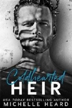 Coldhearted Heir (The Heirs 1) by Michelle Heard