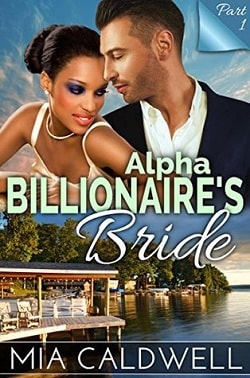 Alpha Billionaire's Bride - Part 1 by Mia Caldwell