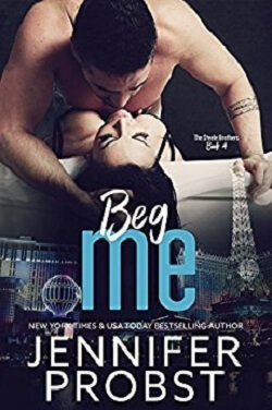 Beg Me (Steele Brothers Trilogy 4) by Jennifer Probst