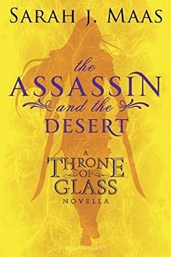 The Assassin and the Desert (Throne of Glass 0.30) by Sarah J. Maas