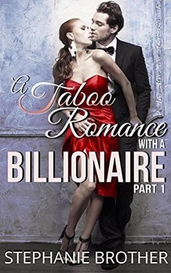 A Taboo Romance With A Billionaire - Part 1 by Stephanie Brother