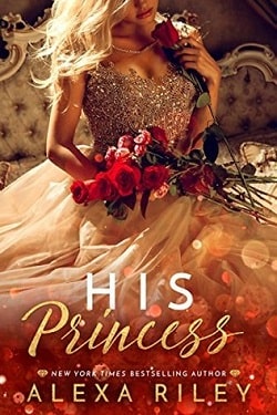 His Princess (The Princess 1) by Alexa Riley