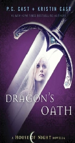 Dragon's Oath (House of Night Novellas 1) by P. C. Cast