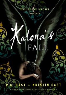 Kalona's Fall (House of Night Novellas 4) by P. C. Cast