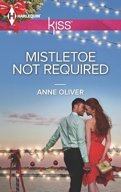 Mistletoe Not Required by Anne Oliver