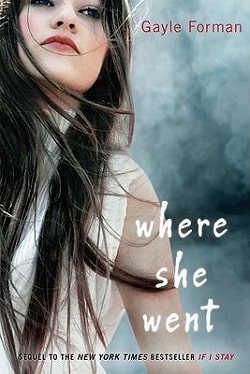 Where She Went (If I Stay 2) by Gayle Forman