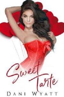 Sweet Tarte – Sweet Enough to Eat by Dani Wyatt