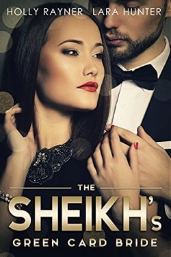 The Sheikh's Green Card Bride (The Sheikh's True Love 1) by Holly Rayner
