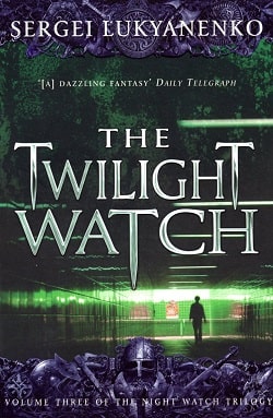 Twilight Watch (Watch 3) by Sergei Lukyanenko