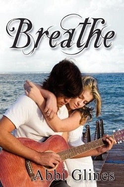 Breathe (Sea Breeze 1) by Abbi Glines