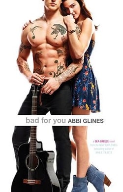 Bad for You (Sea Breeze 7) by Abbi Glines