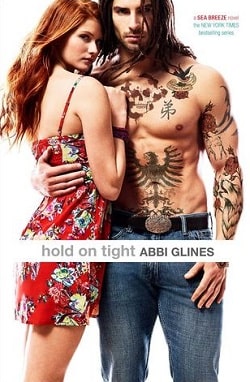 Hold on Tight (Sea Breeze 8) by Abbi Glines
