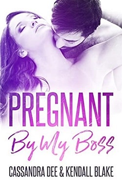 Pregnant By My Boss by Cassandra Dee, Kendall Blake