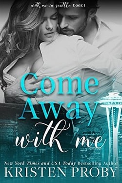 Come Away with Me (With Me in Seattle 1) by Kristen Proby