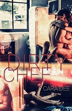 Dirty Chef by Cara Dee