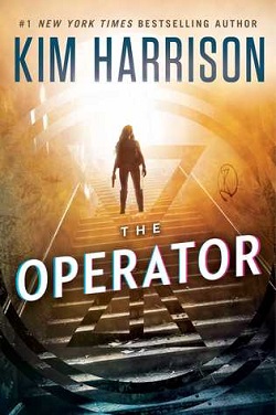 The Operator (The Peri Reed Chronicles 2) by Kim Harrison