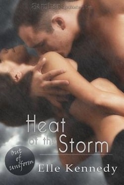 Heat of the Storm (Out of Uniform 3) by Elle Kennedy