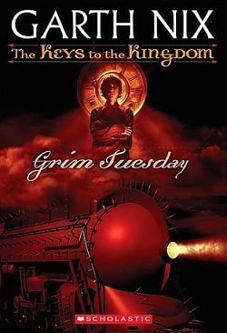 Grim Tuesday (The Keys to the Kingdom 2) by Garth Nix