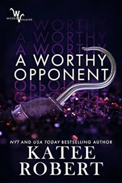 A Worthy Opponent (Wicked Villains 3) by Katee Robert