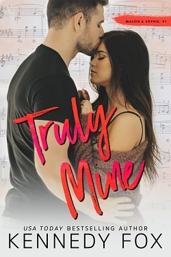 Truly Mine - (Mason & Sophie 1, Roommate Duet 3) by Kennedy Fox