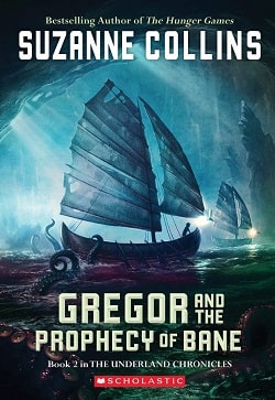 Gregor and the Prophecy of Bane (Underland Chronicles 2) by Suzanne Collins