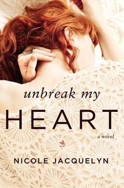 Unbreak My Heart (Fostering Love 1) by Nicole Jacquelyn