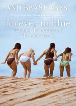 Forever in Blue: The Fourth Summer of the Sisterhood (Sisterhood 4) by Ann Brashares