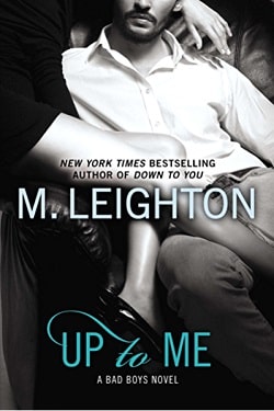 Up to Me (The Bad Boys 2) by M. Leighton