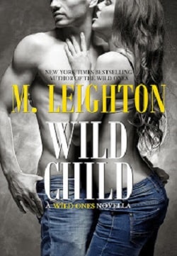 Wild Child (The Wild Ones 1.5) by M. Leighton