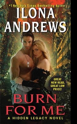 Burn for Me (Hidden Legacy 1) by Ilona Andrews