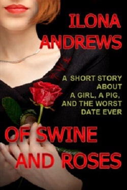 Of Swine and Roses by Ilona Andrews