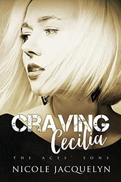 Craving Cecilia (The Aces' Sons 6) by Nicole Jacquelyn