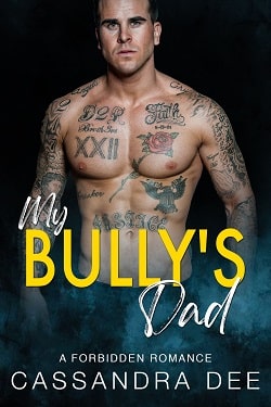 My Bully's Dad - The Forbidden Fun by Cassandra Dee
